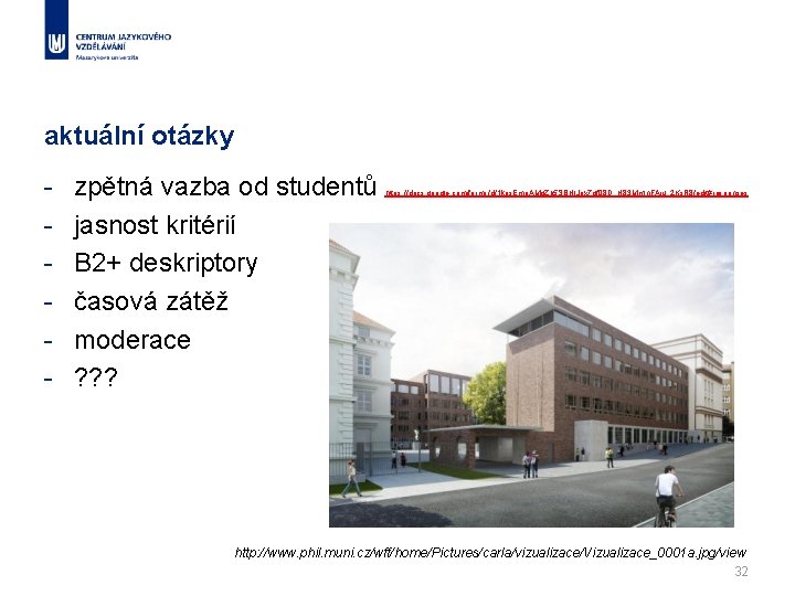aktuální otázky - zpětná vazba od studentů jasnost kritérií B 2+ deskriptory časová zátěž