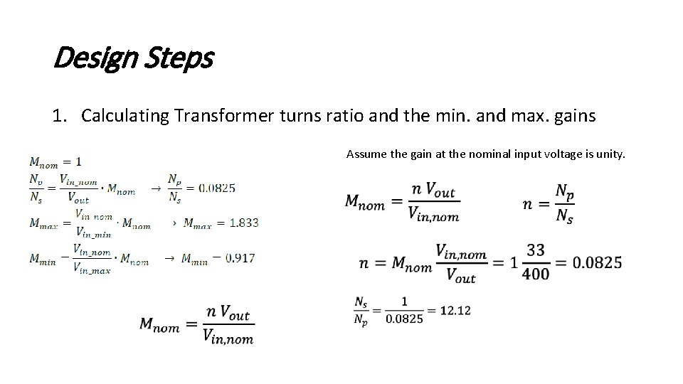 Design Steps 1. Calculating Transformer turns ratio and the min. and max. gains Assume