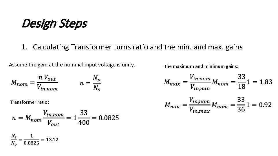 Design Steps 1. Calculating Transformer turns ratio and the min. and max. gains Assume