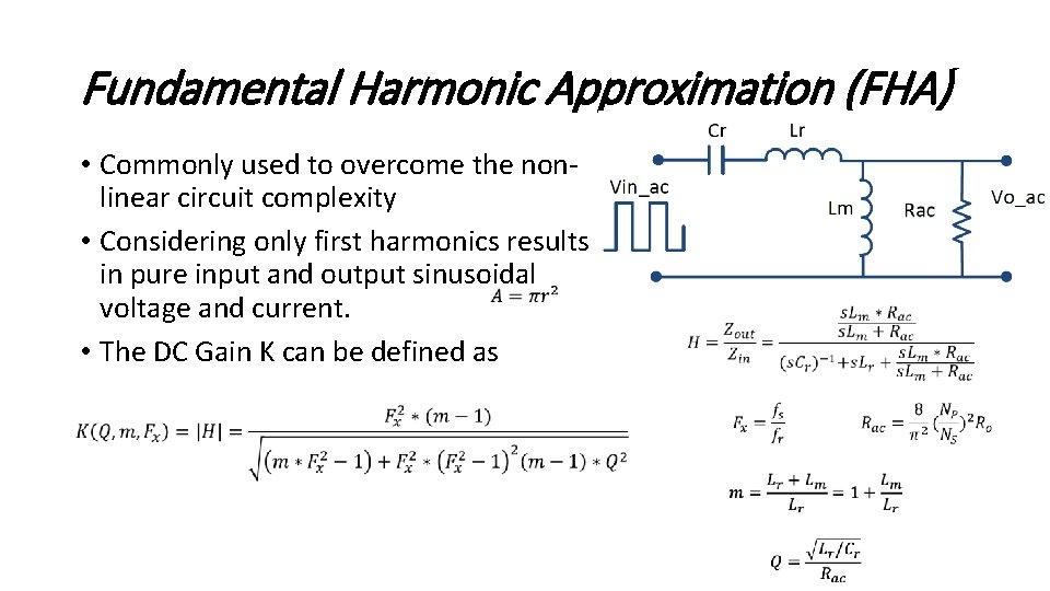 Fundamental Harmonic Approximation (FHA) • Commonly used to overcome the nonlinear circuit complexity •