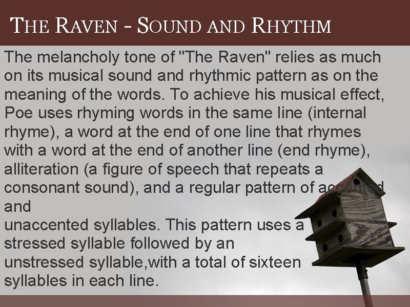 THE RAVEN - SOUND AND RHYTHM The melancholy tone of "The Raven" relies as