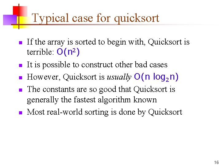 Typical case for quicksort n n n If the array is sorted to begin Typical case for quicksort n n n If the array is sorted to begin
