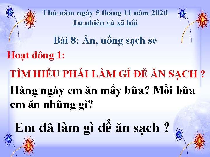 Thứ năm ngày 5 tháng 11 năm 2020 Tự nhiên và xã hội Bài