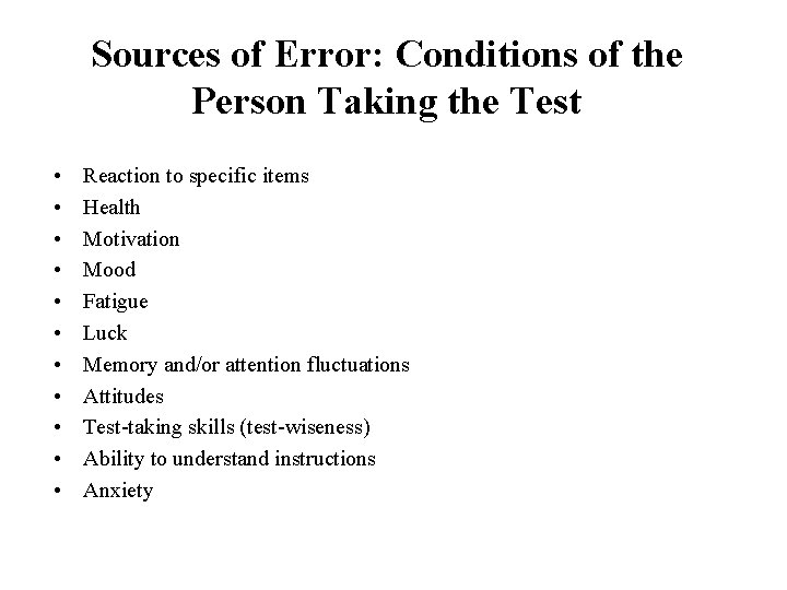 Sources of Error: Conditions of the Person Taking the Test • • • Reaction