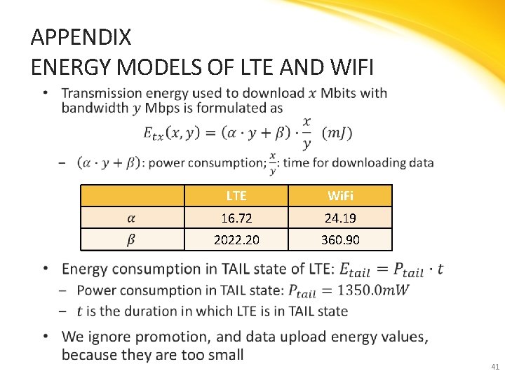 APPENDIX ENERGY MODELS OF LTE AND WIFI • LTE Wi. Fi 16. 72 24.