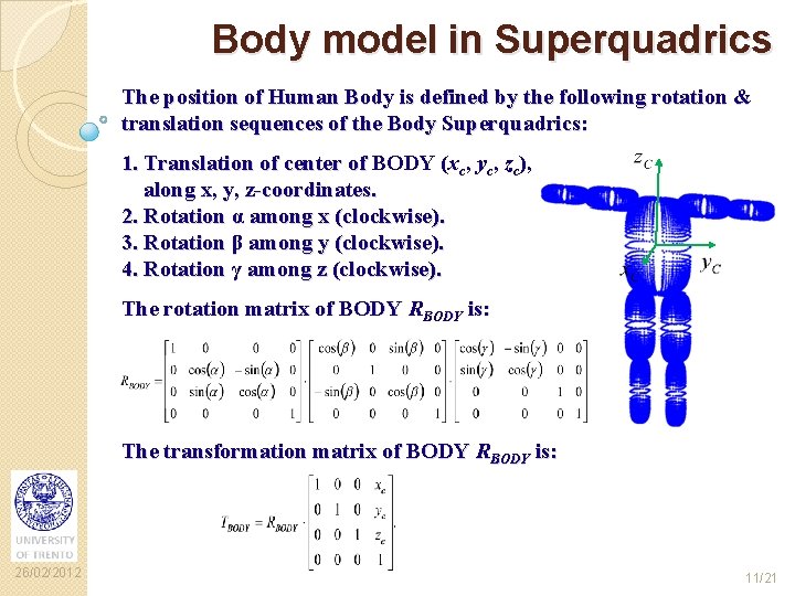 Body model in Superquadrics The position of Human Body is defined by the following