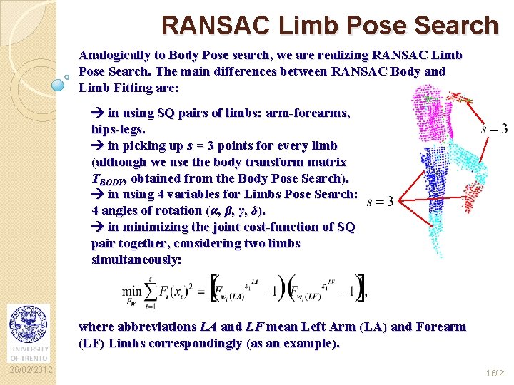 RANSAC Limb Pose Search Analogically to Body Pose search, we are realizing RANSAC Limb
