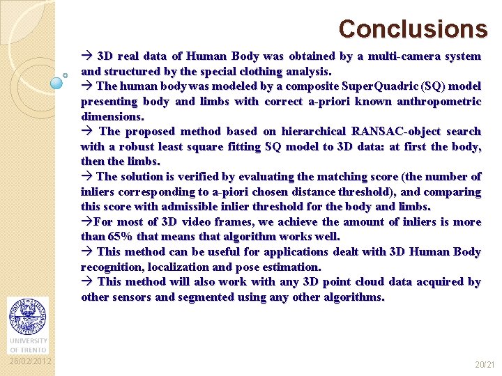 Conclusions à 3 D real data of Human Body was obtained by a multi-camera