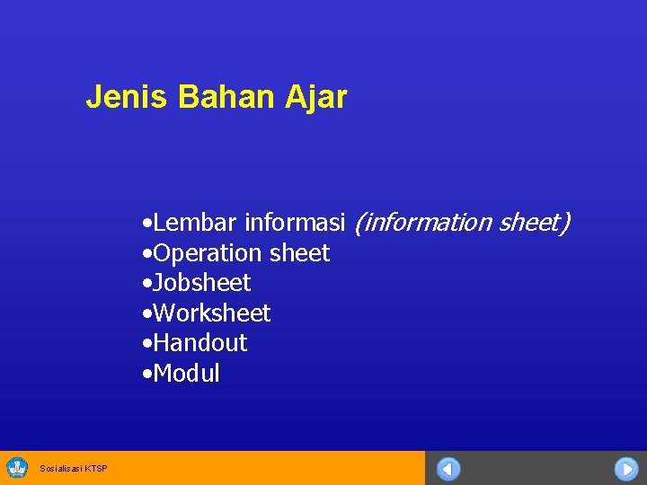 Jenis Bahan Ajar • Lembar informasi (information sheet) • Operation sheet • Jobsheet •