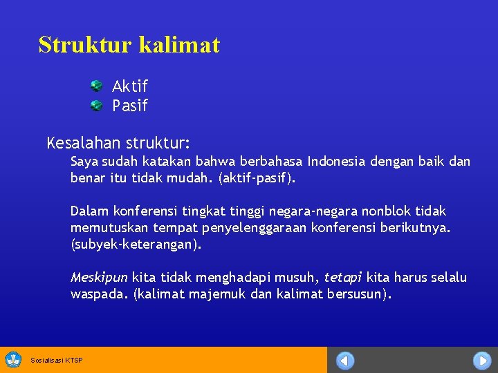 Struktur kalimat Aktif Pasif Kesalahan struktur: Saya sudah katakan bahwa berbahasa Indonesia dengan baik