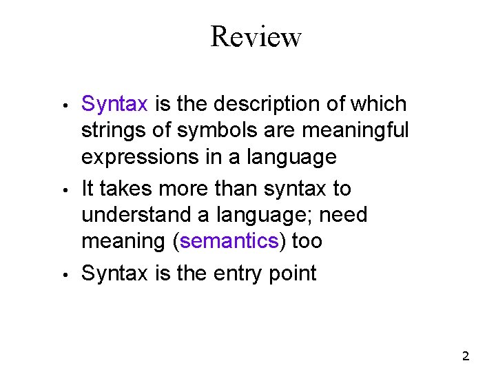 Review • • • Syntax is the description of which strings of symbols are Review • • • Syntax is the description of which strings of symbols are