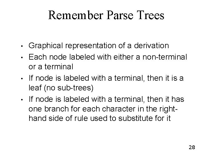 Remember Parse Trees • • Graphical representation of a derivation Each node labeled with Remember Parse Trees • • Graphical representation of a derivation Each node labeled with