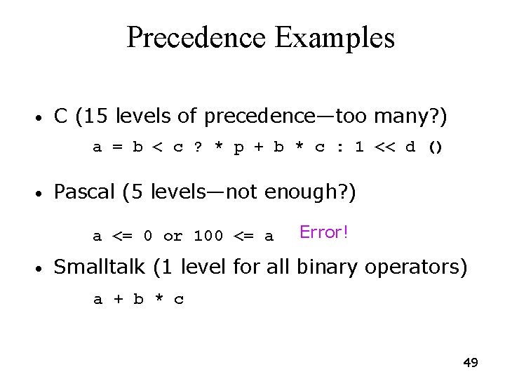 Precedence Examples • C (15 levels of precedence—too many? ) a = b < Precedence Examples • C (15 levels of precedence—too many? ) a = b <