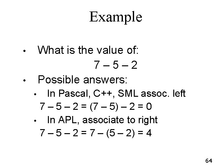 Example What is the value of: 7– 5– 2 Possible answers: • • In Example What is the value of: 7– 5– 2 Possible answers: • • In