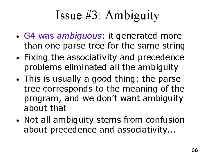 Issue #3: Ambiguity • • G 4 was ambiguous: it generated more than one Issue #3: Ambiguity • • G 4 was ambiguous: it generated more than one