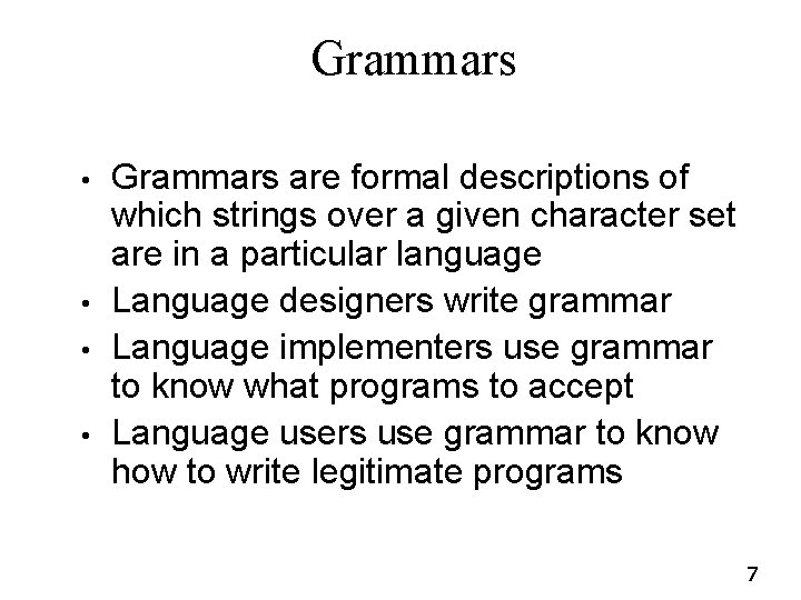 Grammars • • Grammars are formal descriptions of which strings over a given character Grammars • • Grammars are formal descriptions of which strings over a given character