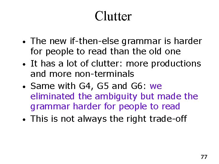 Clutter • • The new if-then-else grammar is harder for people to read than Clutter • • The new if-then-else grammar is harder for people to read than