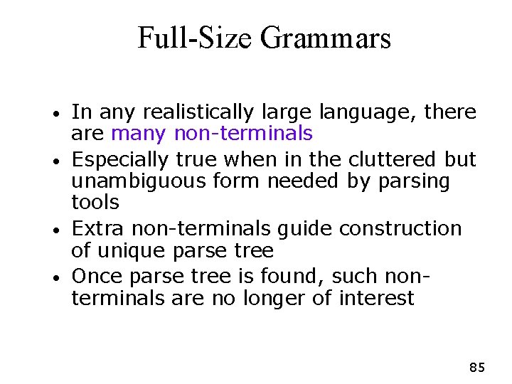 Full-Size Grammars • • In any realistically large language, there are many non-terminals Especially Full-Size Grammars • • In any realistically large language, there are many non-terminals Especially