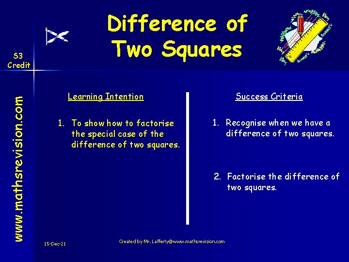 Difference of Two Squares www. mathsrevision. com S 3 Credit Learning Intention 1. To