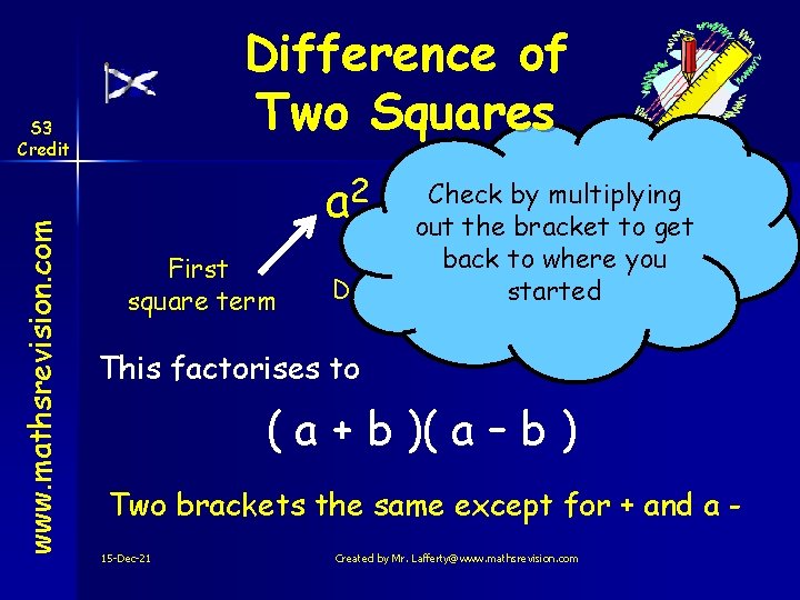 Difference of Two Squares www. mathsrevision. com S 3 Credit 2 by multiplying a