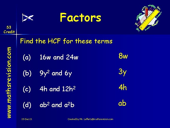 Factors S 3 Credit www. mathsrevision. com Find the HCF for these terms (a)