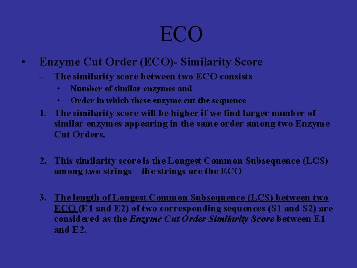 ECO • Enzyme Cut Order (ECO)- Similarity Score – The similarity score between two