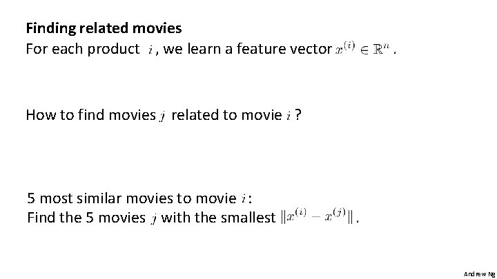 Finding related movies For each product , we learn a feature vector . How Finding related movies For each product , we learn a feature vector . How