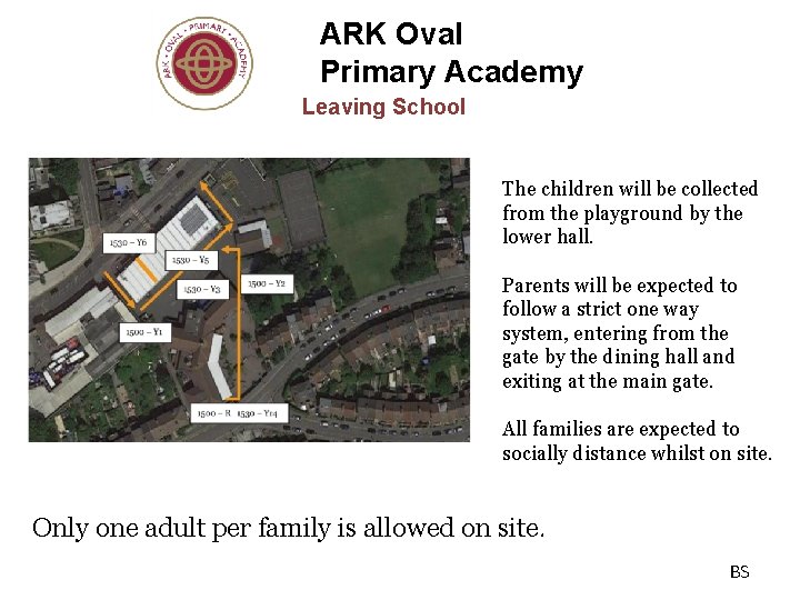 ARK Oval Primary Academy Leaving School The children will be collected from the playground
