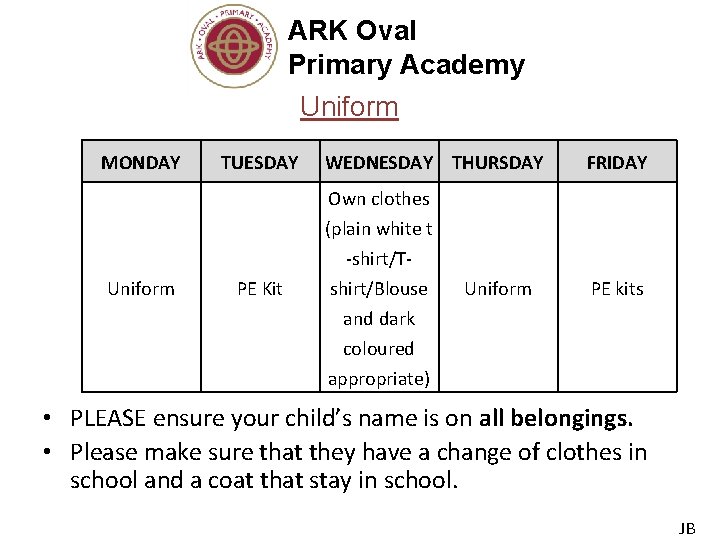 ARK Oval Primary Academy Uniform MONDAY TUESDAY WEDNESDAY THURSDAY FRIDAY Own clothes Uniform PE