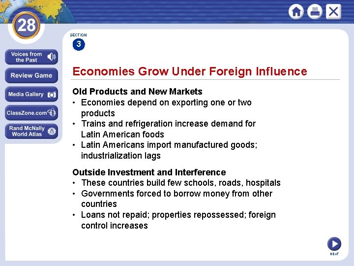 SECTION 3 Economies Grow Under Foreign Influence Old Products and New Markets • Economies