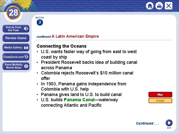 SECTION 3 continued A Latin American Empire Connecting the Oceans • U. S. wants