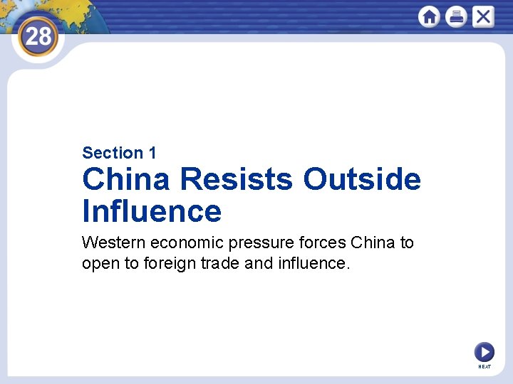 Section 1 China Resists Outside Influence Western economic pressure forces China to open to