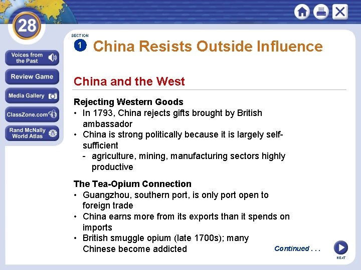 SECTION 1 China Resists Outside Influence China and the West Rejecting Western Goods •