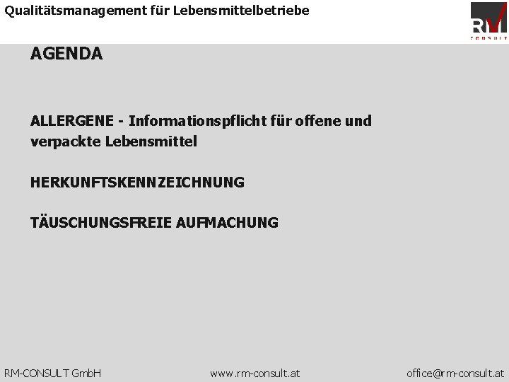 Qualitätsmanagement für Lebensmittelbetriebe AGENDA ALLERGENE - Informationspflicht für offene und verpackte Lebensmittel HERKUNFTSKENNZEICHNUNG TÄUSCHUNGSFREIE