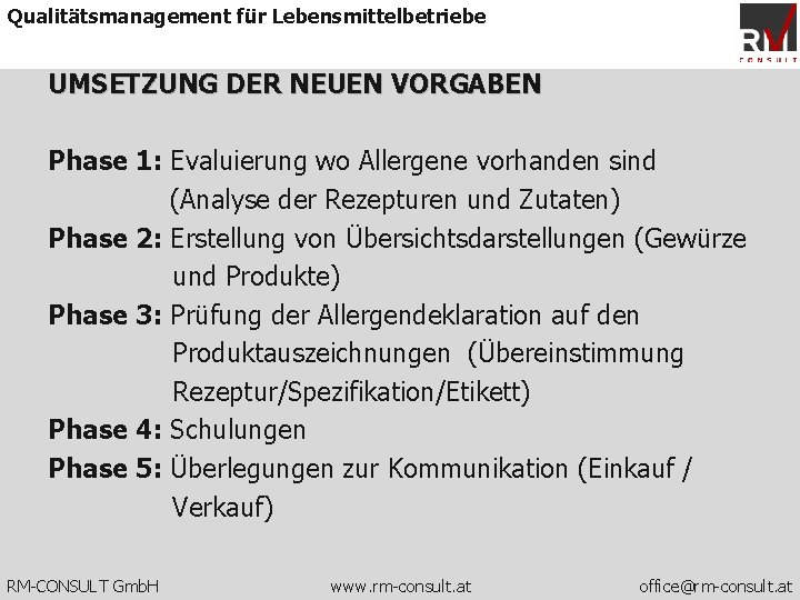 Qualitätsmanagement für Lebensmittelbetriebe UMSETZUNG DER NEUEN VORGABEN Phase 1: Evaluierung wo Allergene vorhanden sind