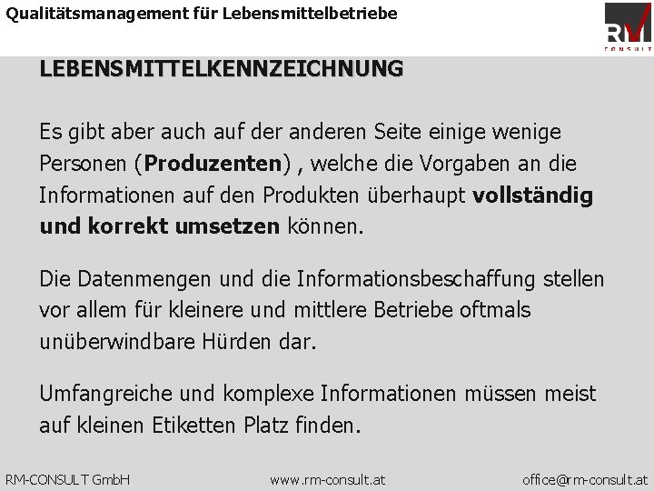 Qualitätsmanagement für Lebensmittelbetriebe LEBENSMITTELKENNZEICHNUNG Es gibt aber auch auf der anderen Seite einige wenige