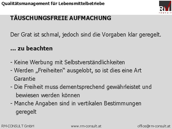 Qualitätsmanagement für Lebensmittelbetriebe TÄUSCHUNGSFREIE AUFMACHUNG Der Grat ist schmal, jedoch sind die Vorgaben klar