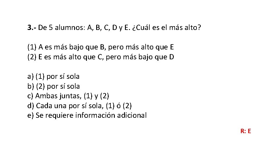 3. - De 5 alumnos: A, B, C, D y E. ¿Cuál es el