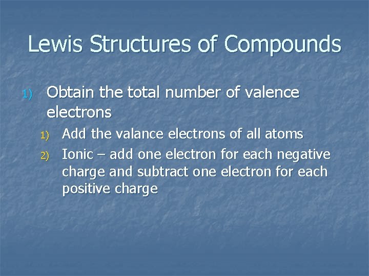 Lewis Structures of Compounds 1) Obtain the total number of valence electrons 1) 2)