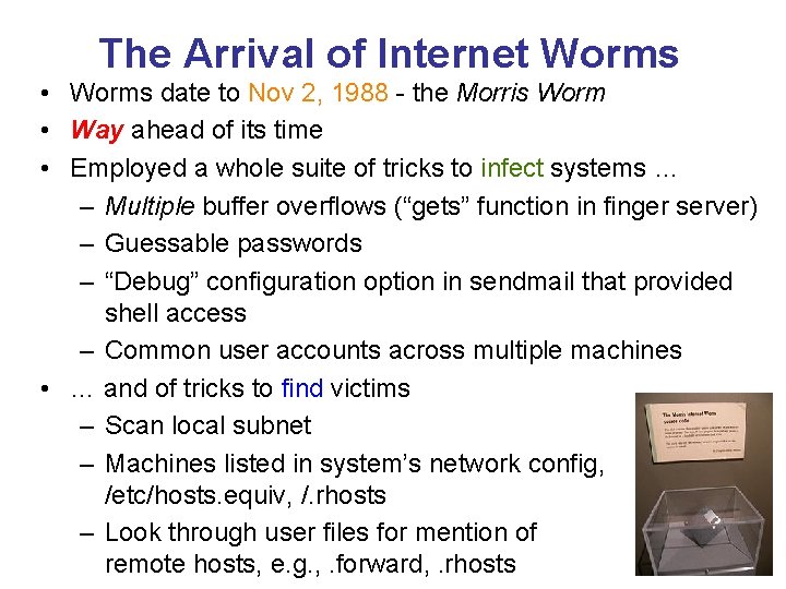 The Arrival of Internet Worms • Worms date to Nov 2, 1988 - the