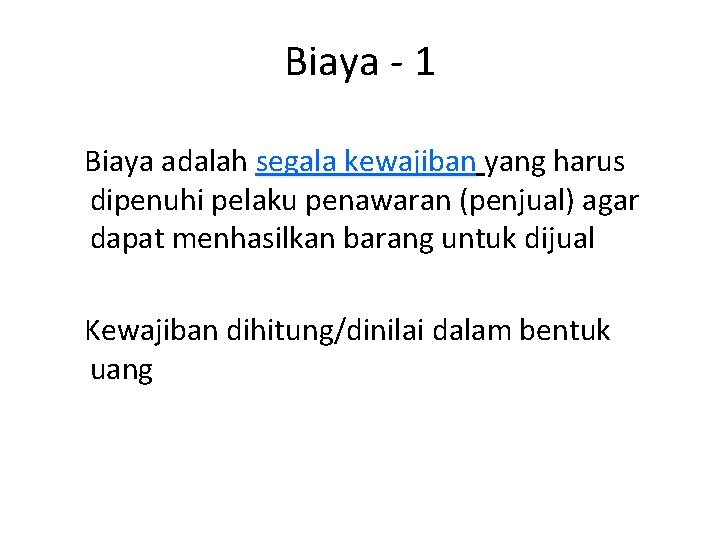 Biaya - 1 Biaya adalah segala kewajiban yang harus dipenuhi pelaku penawaran (penjual) agar