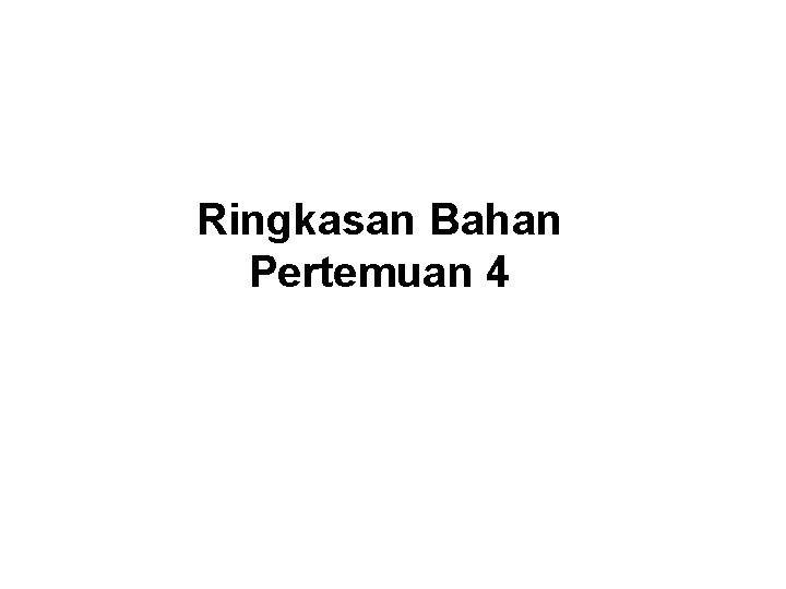 Ringkasan Bahan Pertemuan 4 