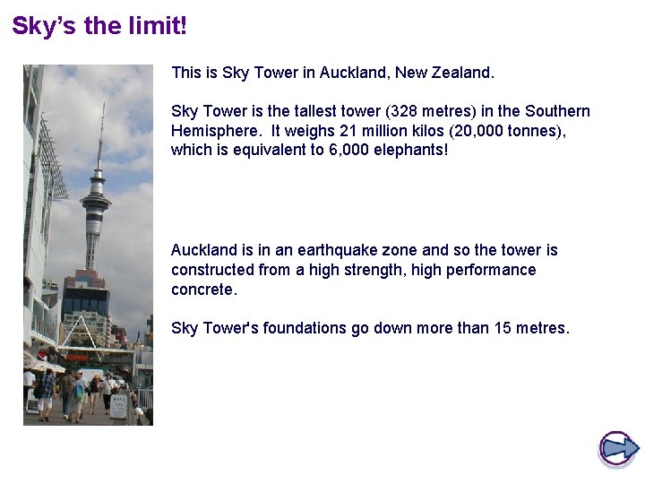 Sky’s the limit! This is Sky Tower in Auckland, New Zealand. Sky Tower is
