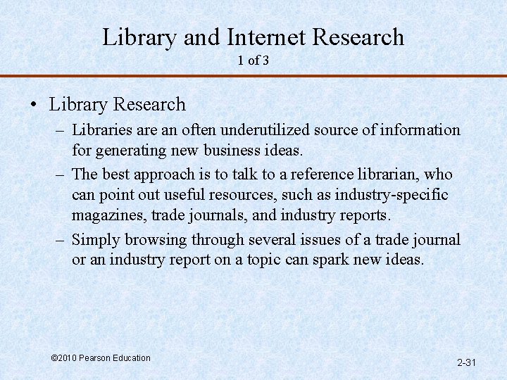 Library and Internet Research 1 of 3 • Library Research – Libraries are an