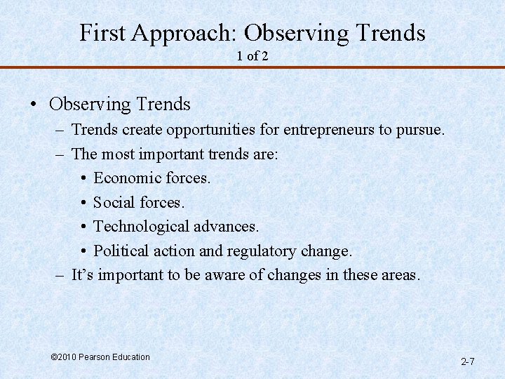 First Approach: Observing Trends 1 of 2 • Observing Trends – Trends create opportunities