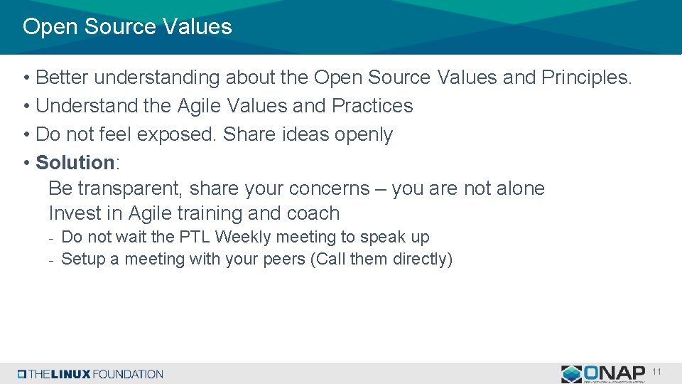 Open Source Values • Better understanding about the Open Source Values and Principles. •