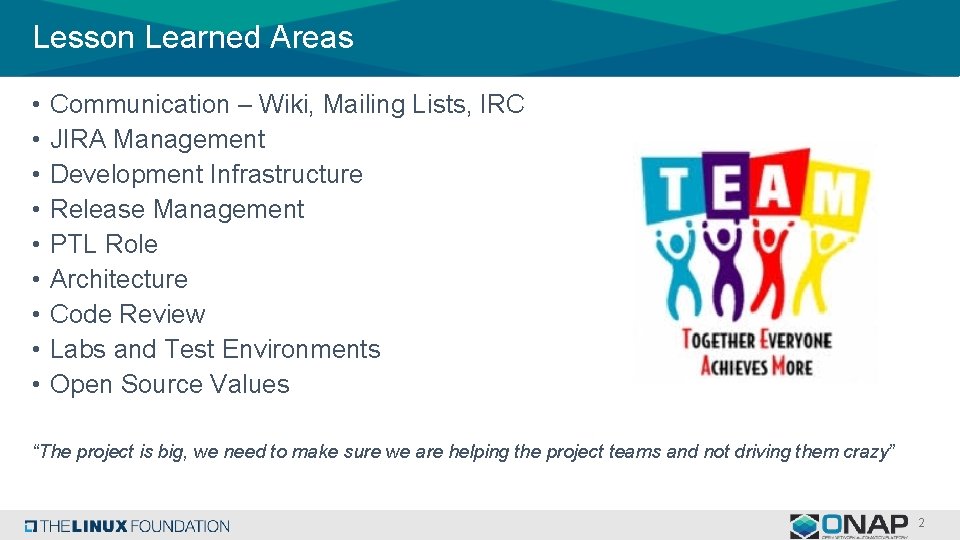 Lesson Learned Areas • • • Communication – Wiki, Mailing Lists, IRC JIRA Management