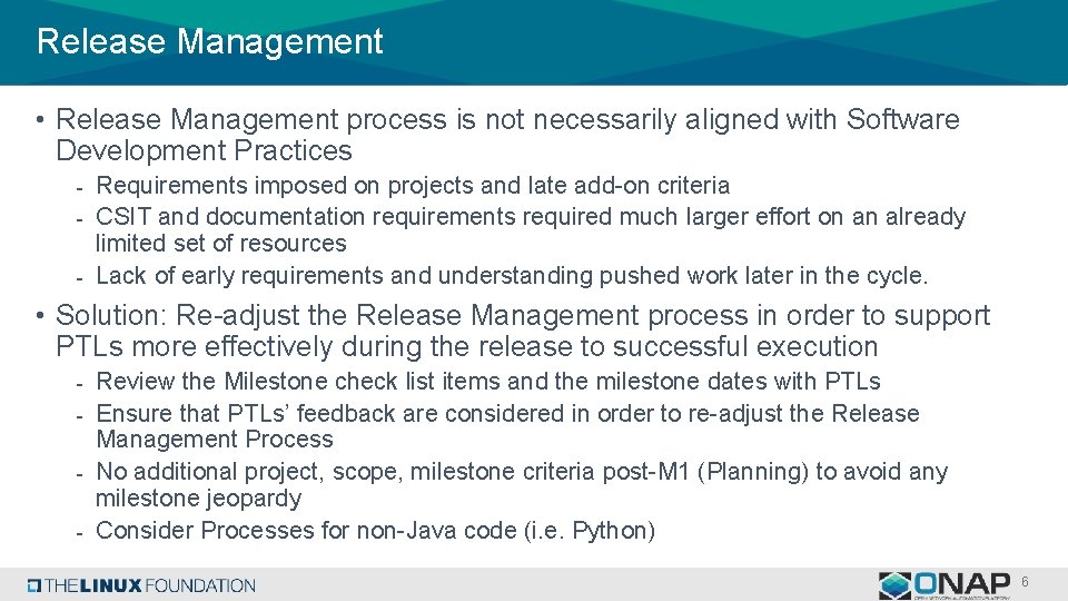 Release Management • Release Management process is not necessarily aligned with Software Development Practices