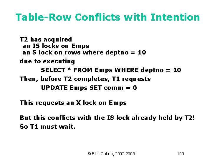 Table-Row Conflicts with Intention T 2 has acquired an IS locks on Emps an