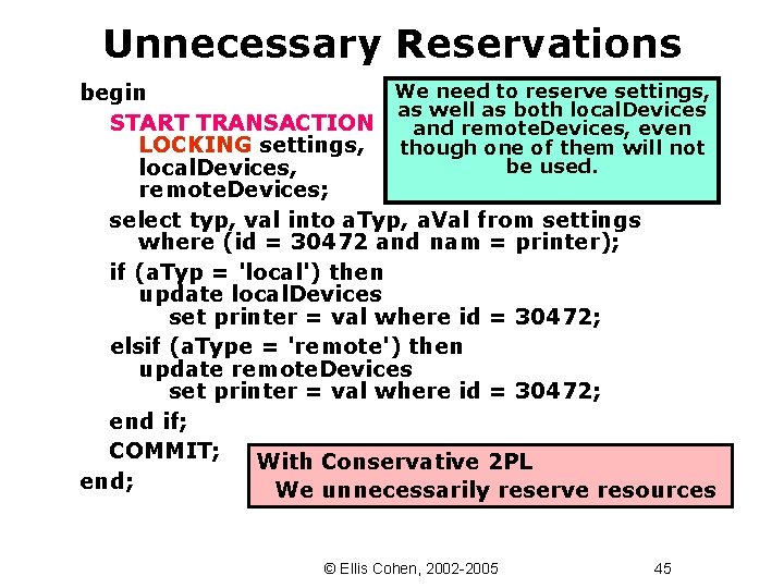 Unnecessary Reservations We need to reserve settings, begin as well as both local. Devices